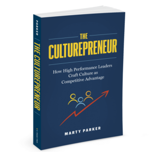 The Culturepreneur: How High Performance Leaders Craft Culture As A Competitive Advantage